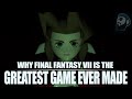 Why Final Fantasy VII Is the Greatest Game Ever Made