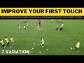 Improve Your First Touch | 7 First Touch Drills For Football Team and Partner | U11 U12 U13 U14 |