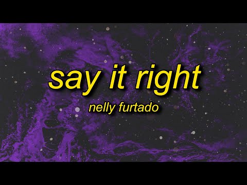 Nelly Furtado - Say It Right (TikTok Remix/sped up) Lyrics | oh you don't mean nothing at all to me