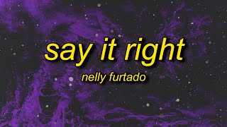 Nelly Furtado - Say It Right (TikTok Remix/sped up) Lyrics | oh you don&#39;t mean nothing at all to me