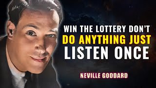 WIN THE LOTTERY DON'T DO ANYTHING JUST LISTEN ONCE  | NEVILLE GODDARD