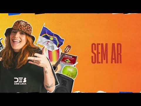 SEM AR - DEB LIMA (SAFADEZA DE VERÃO)