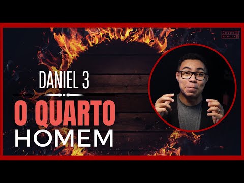 Daniel 3 estudo: O Quarto Homem da fornalha (Bíblia Explicada)