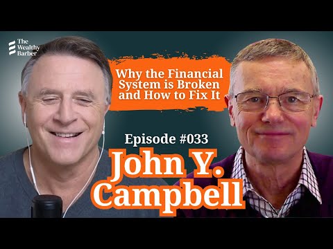 Thumbnail for John Y. Campbell: Why the Financial System is Broken and How to Fix It | TWB Podcast #33 by John Y. Campbell