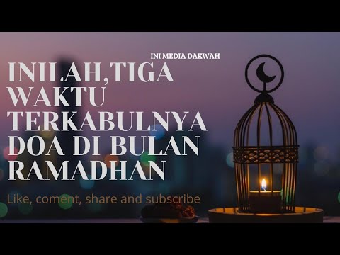Tiga Waktu Terkabulnya Doa di Bulan Ramadhan