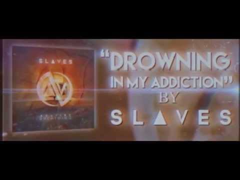 Slaves - Drowning In My Addiction (Lyric Video)