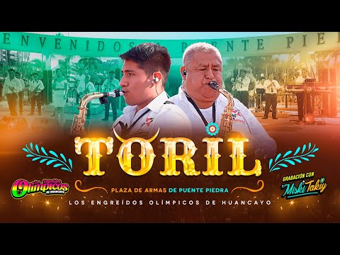 Toril | Los Engreídos Olímpicos de Huancayo | En Vivo desde Miski Takiy, Puente Piedra