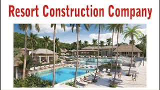 Resort construction service provider, Resoert business planning ideas loans investment planning