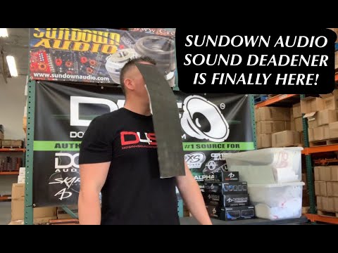 SUNDOWN SOUND DEADENER IS HERE!
