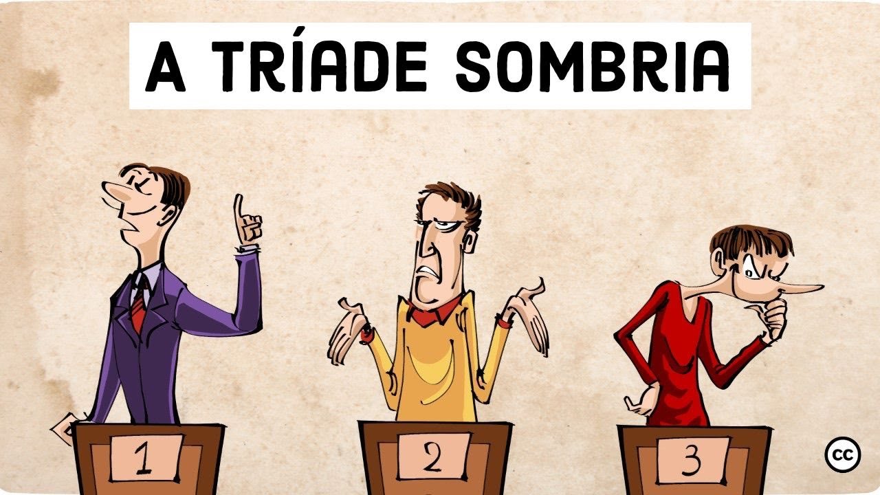 A Tríade Sombria: Narcisismo, Maquiavelismo e Psicopatia