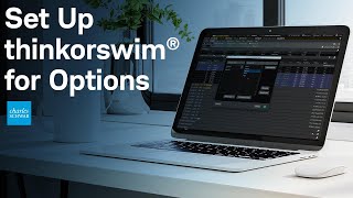 How to Set Up thinkorswim® desktop for Options Trading