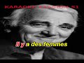 karaoke CHARLES AZNAVOUR . Il y a des femmes  KARAOKE PASSION 51