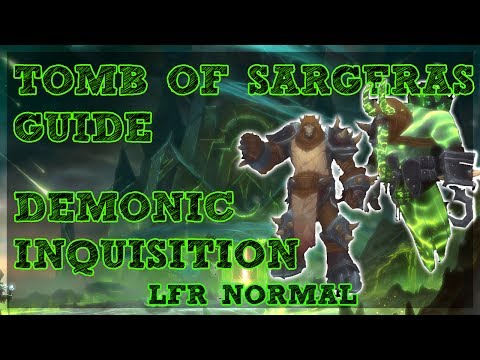 Demonic Inquisition GUIDE - TOMB OF SARGERAS LFR/NORMAL