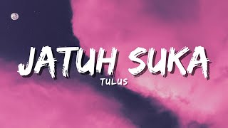 Download lagu TULUS - Jatuh Suka (Lyric) mp3