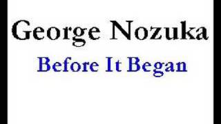 George Nozuka - Before It Began [HQ]