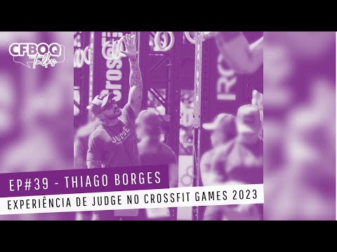CFBOQ TALKS - THIAGO BORGES | Experiência De Judge No CrossFit Games 2023 #39