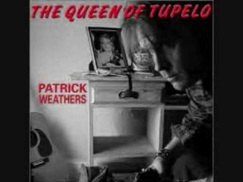 Patrick Weathers - The Queen Of Tupelo