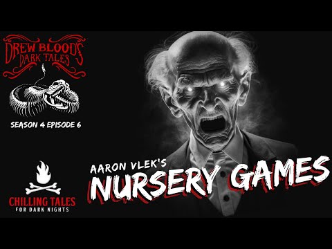 "Nursery Games" 💀 S4E06 Drew Blood’s Dark Tales (Scary Stories Creepypasta Podcast)