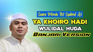 Download lagu Suara Merdu Ust Syahrul Afi | Ya Khoiro Hadi - Wulidal Huda | Banjari Version Azzahir Terbaru 2024 mp3