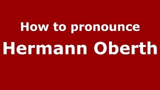 How to pronounce Hermann Oberth