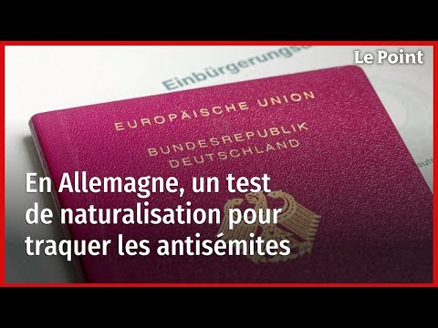 En Allemagne, un test de naturalisation pour traquer les antisémites