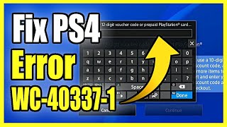 How to Fix PS4 Error Code WC-40377-1 & Redeem PS4 Codes (Easy Method)