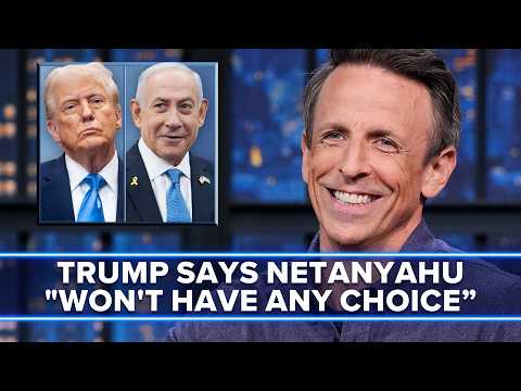 Trump Says Netanyahu "Won't Have Any Choice" on Ceasefire Deal
