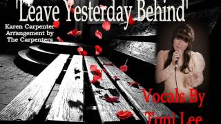&#39;Leave Yesterday Behind&#39; - Vocals By Toni Lee - The Carpenters/Karen Carpenter