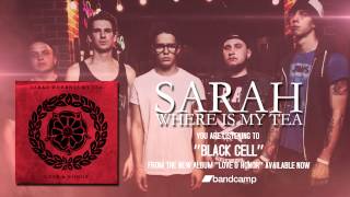 Sarah Where Is My Tea - Black Cell