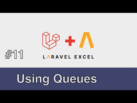 #11 - Laravel Excel - Using Queues
