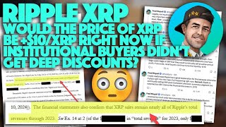 Ripple XRP: Would The Price Of XRP Be +$10/XRP Now If Institutional Buyers Didn’t Get Big Discounts?