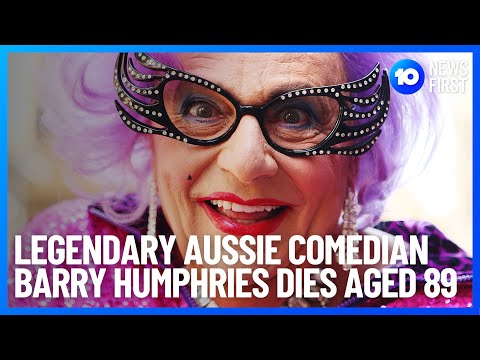 Legendary Aussie Comedian Barry Humphries Dies Aged 89 l 10 News First