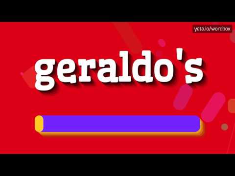GERALDO'S - HOW TO PRONOUNCE IT!?