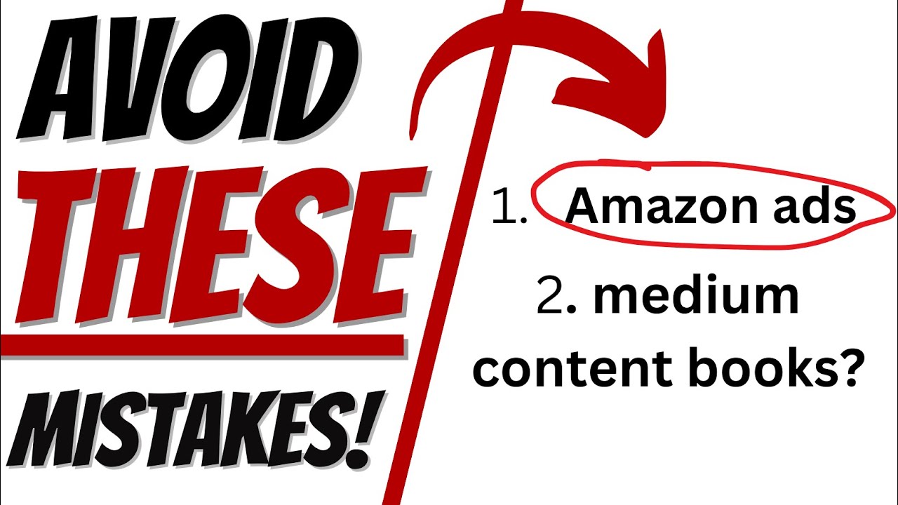 These HUGE Amazon KDP Mistakes Are Costing You Badly....
