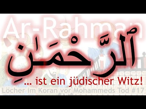 Die Löcher im Koran Megaserie #17: Ar-Rahman - Ohne Spaß ein jüdischer Witz!