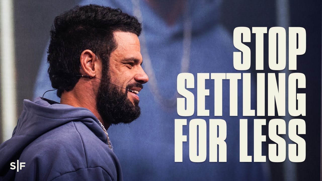 Stop Settling For Less Than God's Best | Steven Furtick