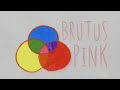 Brutus Pink 2022