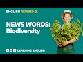 English Rewind - News Words: Biodiversity