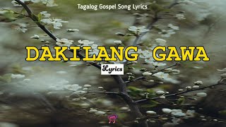 Dakilang Gawa (Lyrics) | Tagalog Gospel Song Lyrics