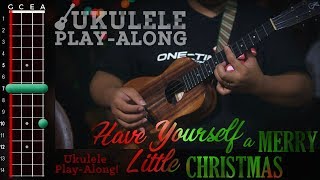 &quot;Have Yourself a Merry Little Christmas&quot; Ukulele Play-Along!