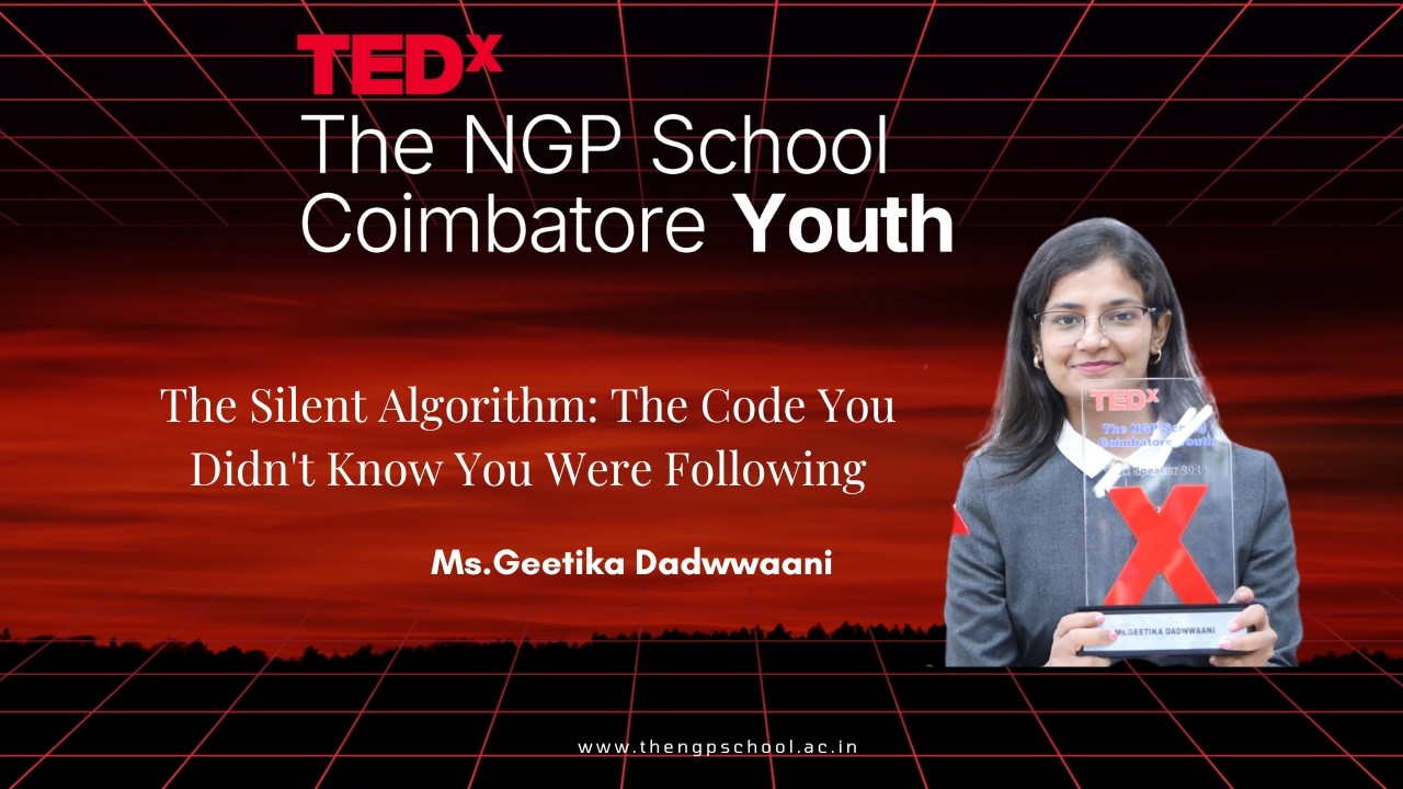 The Silent Algorithm ! | Geetika Dadwwaani | TEDxThe NGP School Coimbatore