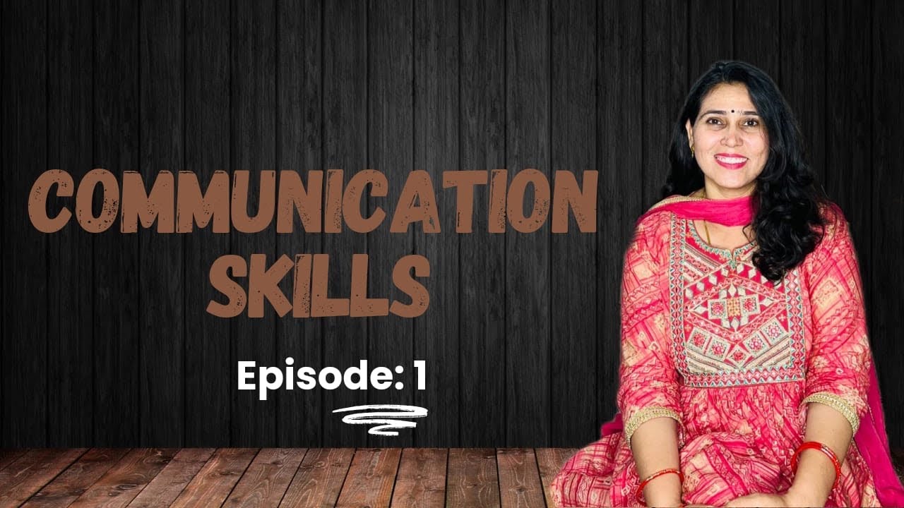 How To Improve Communication Skills : Part -1 | Savita Kalwaniya