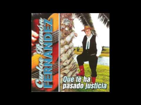 Carlos Ramón Fernandez - Que Te Ha Pasado Justicia