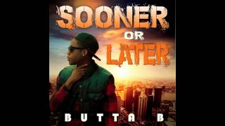Butta Baby - Sooner Or Later