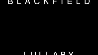 Blackfield - Lullaby (Lyrics)