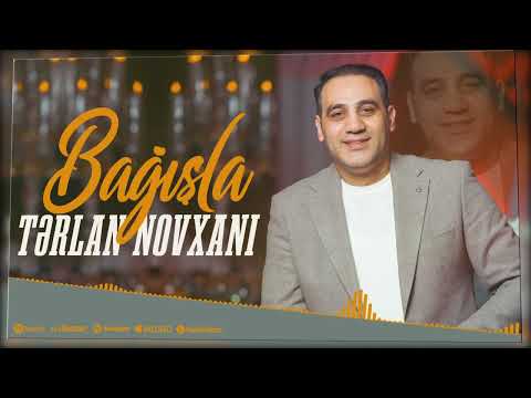 Terlan Novxanı - Bağışla (Yeni 2025)