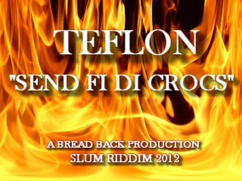 TEFLON - SEND FI DI CROCS [BREAD BACK PRODUCTIONS 2012]