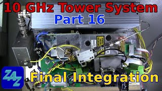 Tower-Mounted 10 GHz Transverter System, part 16 - Final Electronics Integration