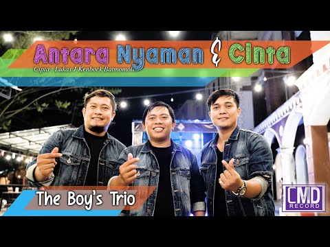 The Boy's Trio - Antara Nyaman Dan Cinta (Official Music Video)