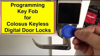 Programming key fobs for Colosus Keyless Digital door lock